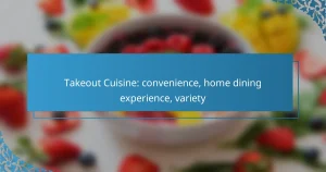 Takeout Cuisine: convenience, home dining experience, variety