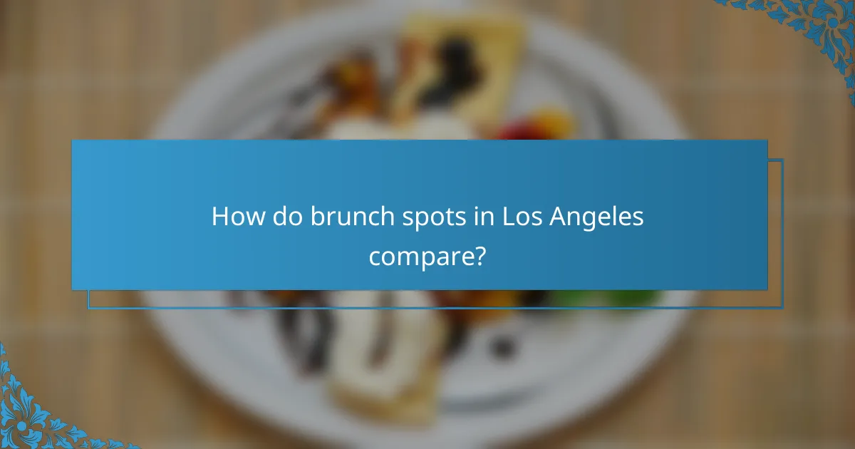 How do brunch spots in Los Angeles compare?