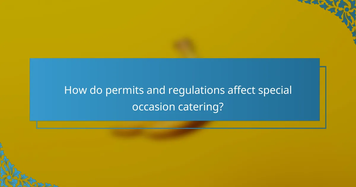 How do permits and regulations affect special occasion catering?