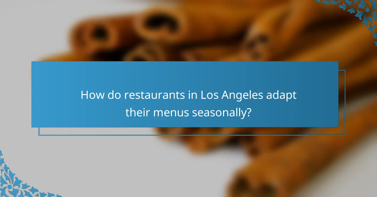 How do restaurants in Los Angeles adapt their menus seasonally?