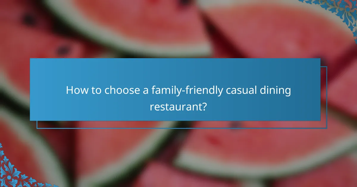 How to choose a family-friendly casual dining restaurant?
