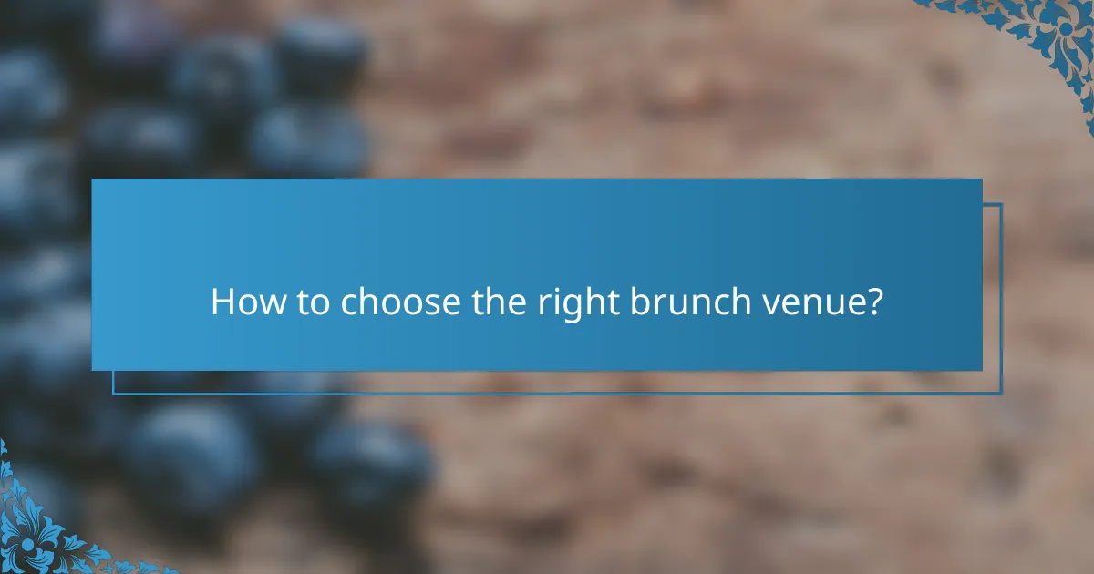 How to choose the right brunch venue?