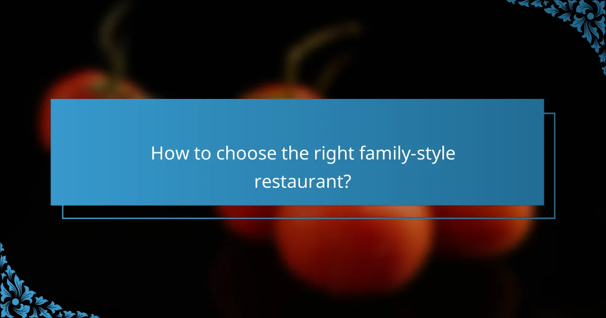 How to choose the right family-style restaurant?