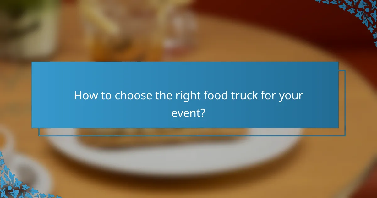 How to choose the right food truck for your event?