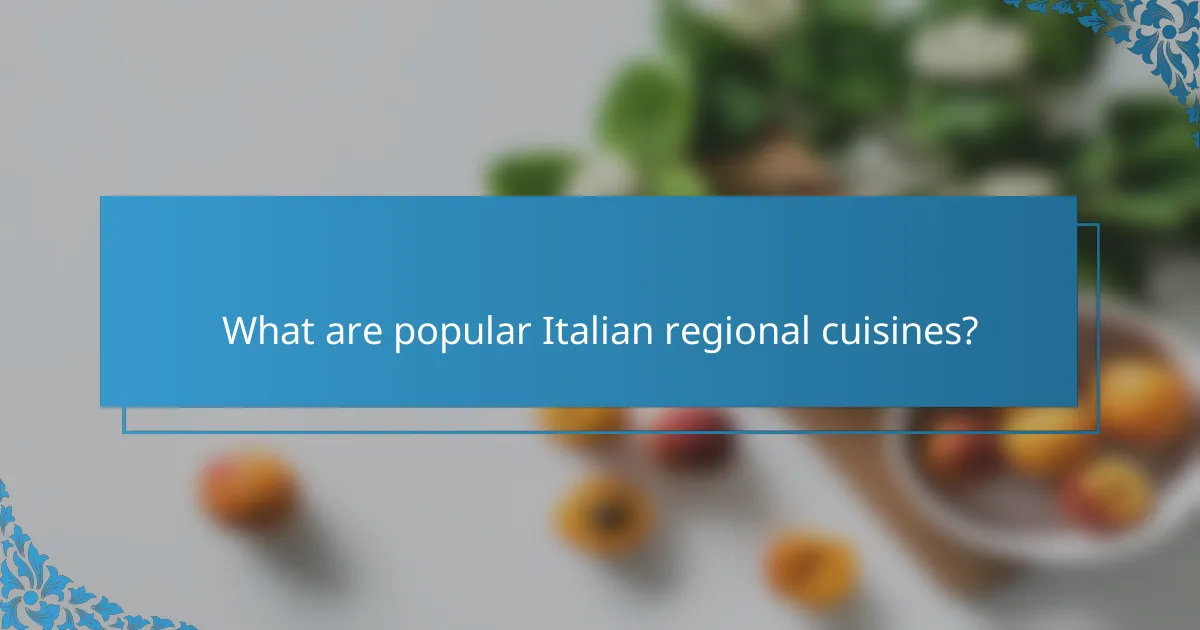 What are popular Italian regional cuisines?