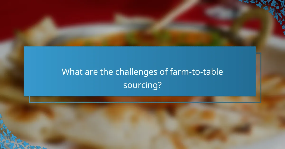 What are the challenges of farm-to-table sourcing?