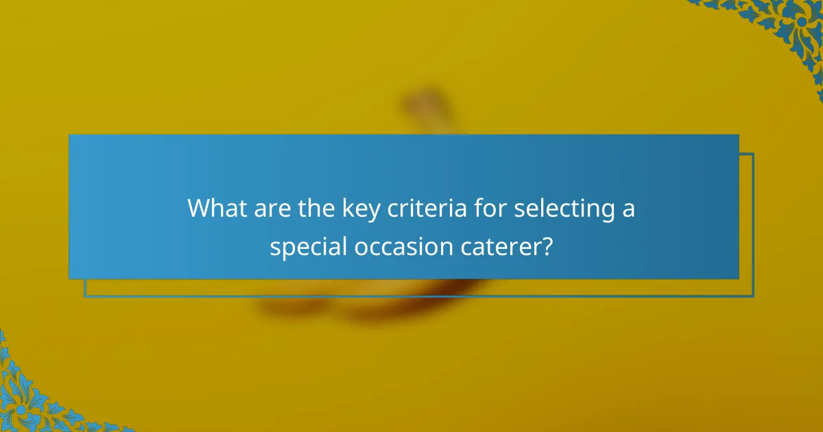 What are the key criteria for selecting a special occasion caterer?