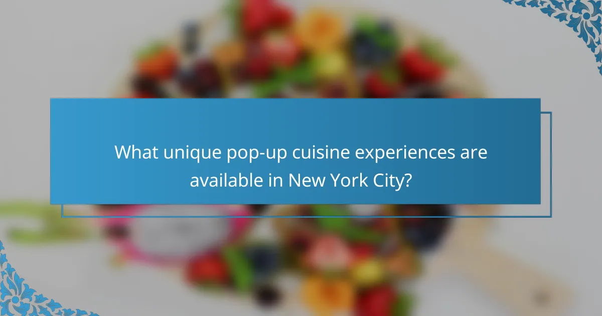 What unique pop-up cuisine experiences are available in New York City?